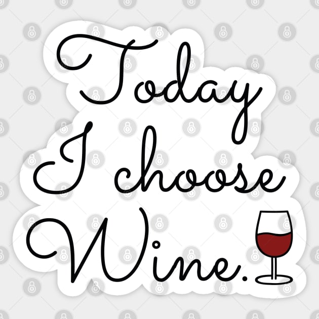 Today I Choose Wine Sticker by LuckyFoxDesigns
